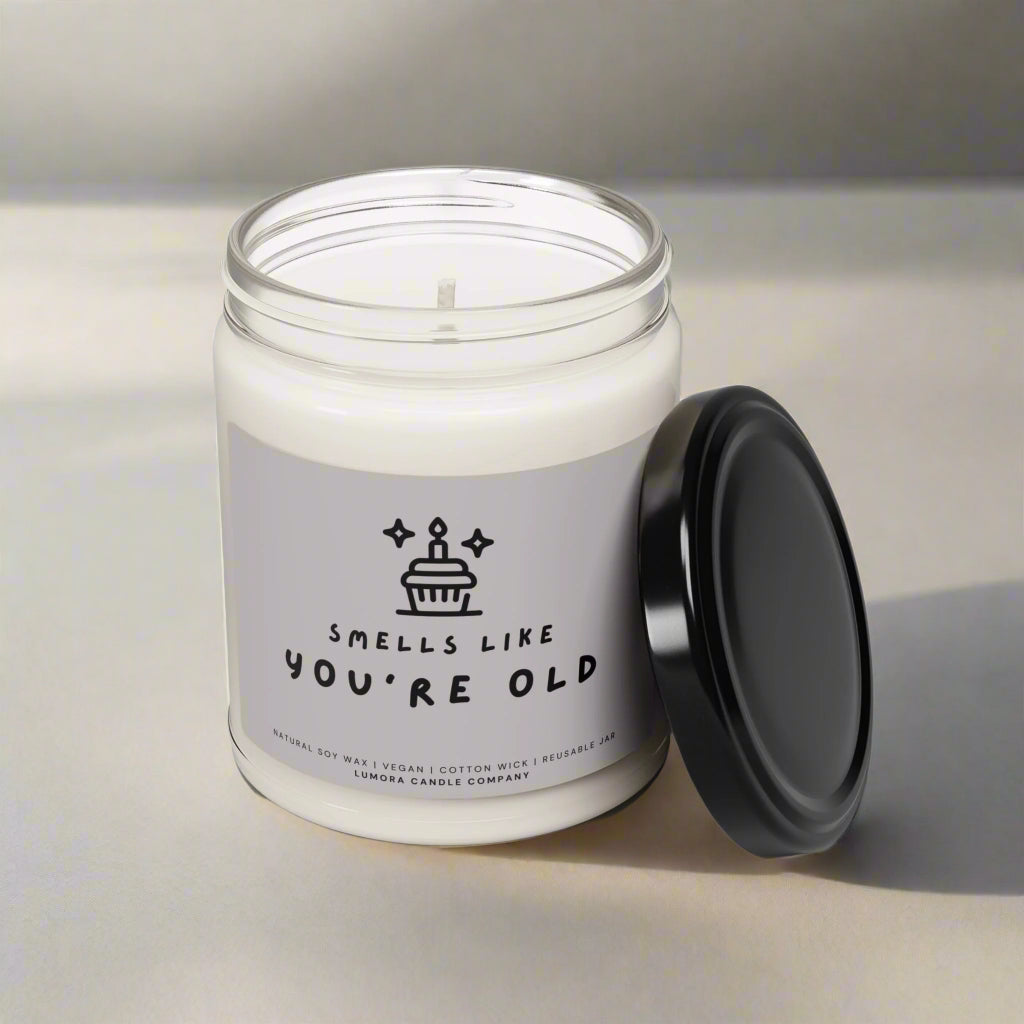 You're Old - Scented Soy Candle