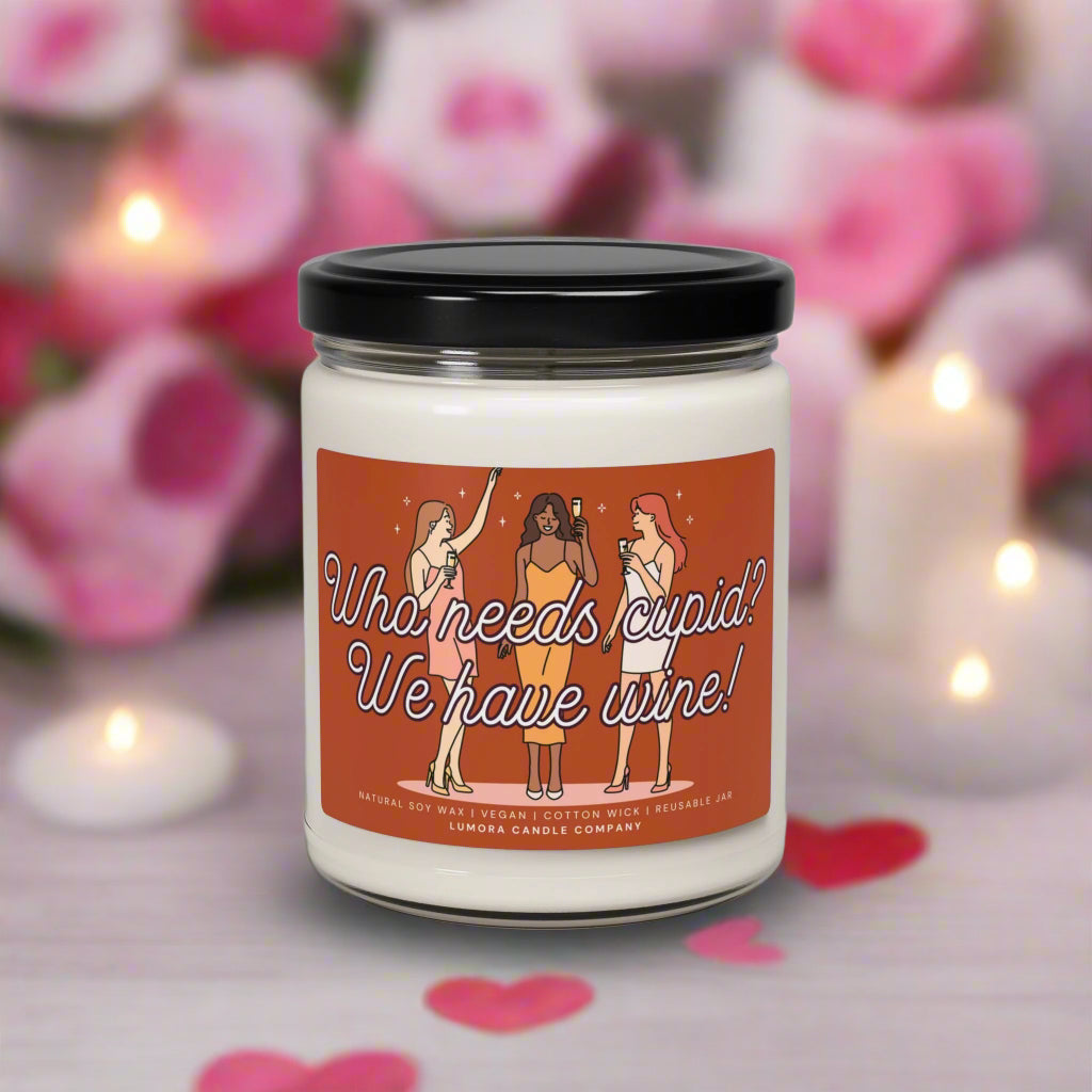 Who Needs Cupid Scented Soy Candle