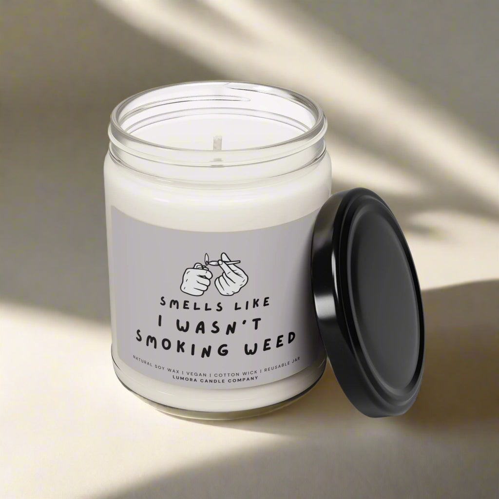 I Wasn't Smoking Weed - Scented Soy Candle