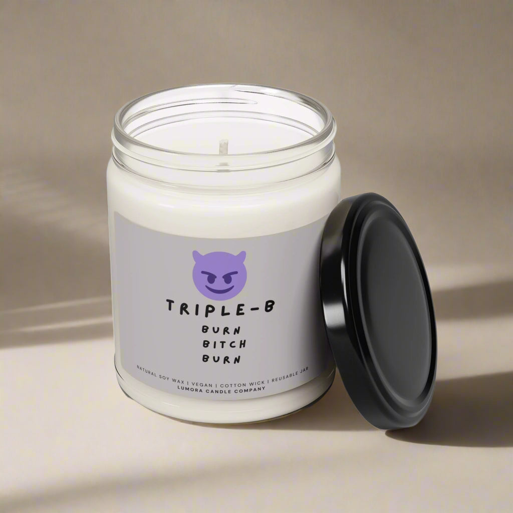 Triple B - Burn Bitch Burn! - Scented Soy Candle