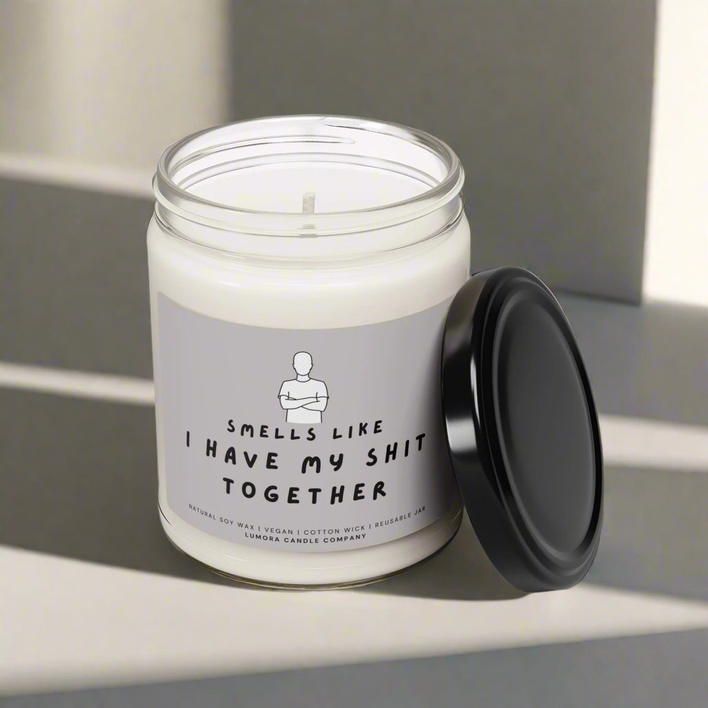I Have My Shit Together - Scented Soy Candle