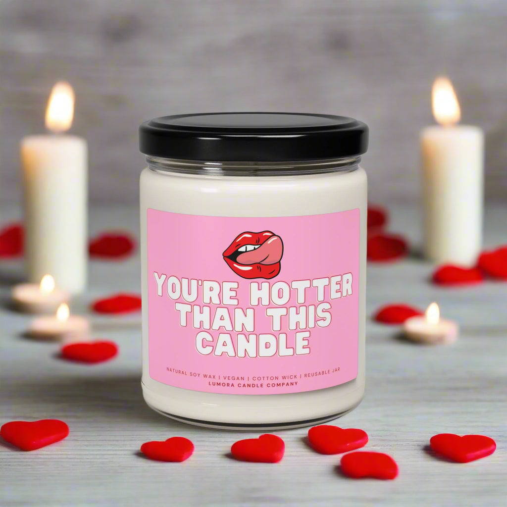 You're Hotter Scented Soy Candle
