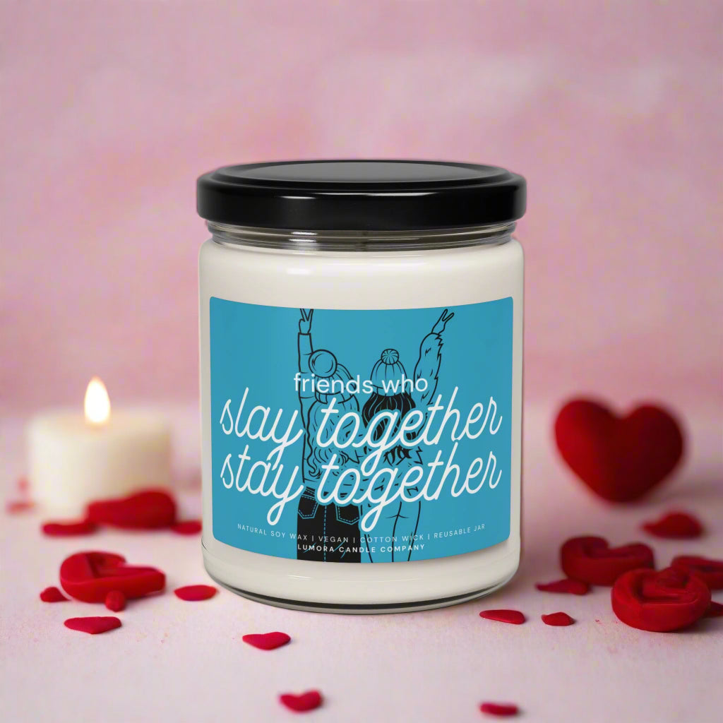 Friends Who Slay Together Scented Soy Candle