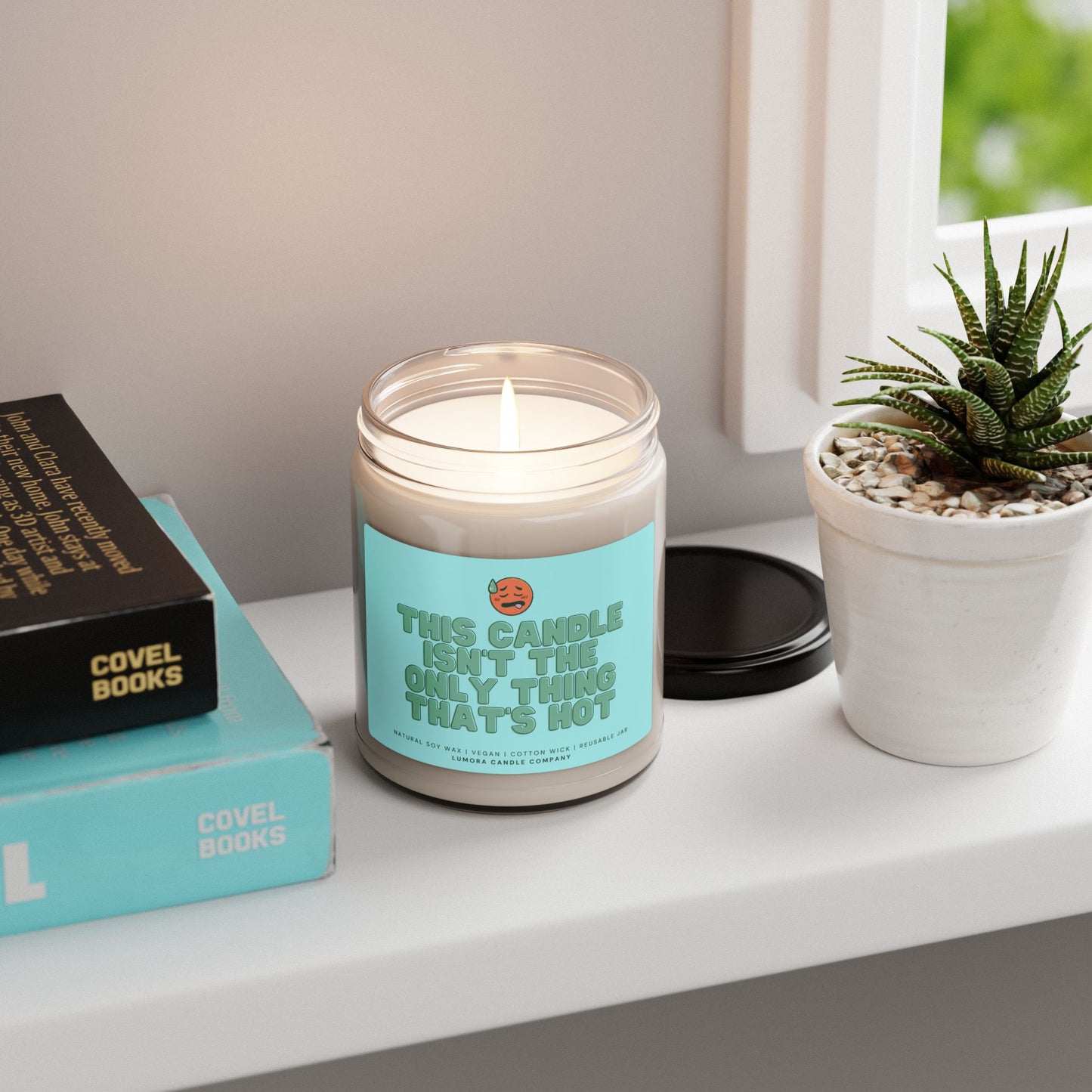 You're Hot Scented Soy Candle
